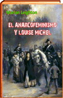 LIBRO EL ANARCOFEMINISMO Y LOUISE MICHEL